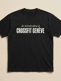 Noir - Je m'entraine a - CrossFit Geneve Tee