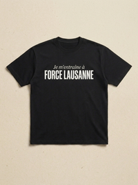 Noir - Je m'entraine a - Force Lausanne Tee